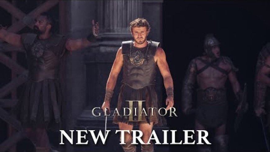 'Gladiator II' drops another glorious trailer