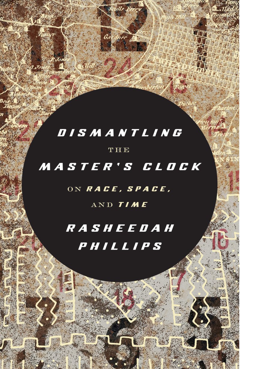 Dismantling the Master’s Clock Release Events with Rasheedah Phillips