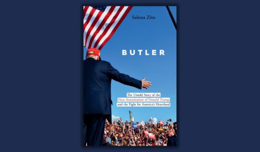 Q&A: Salena Zito Tells the Inside Story of the Butler Assassination Attempt and Donald Trump’s 2024 Political Comeback 