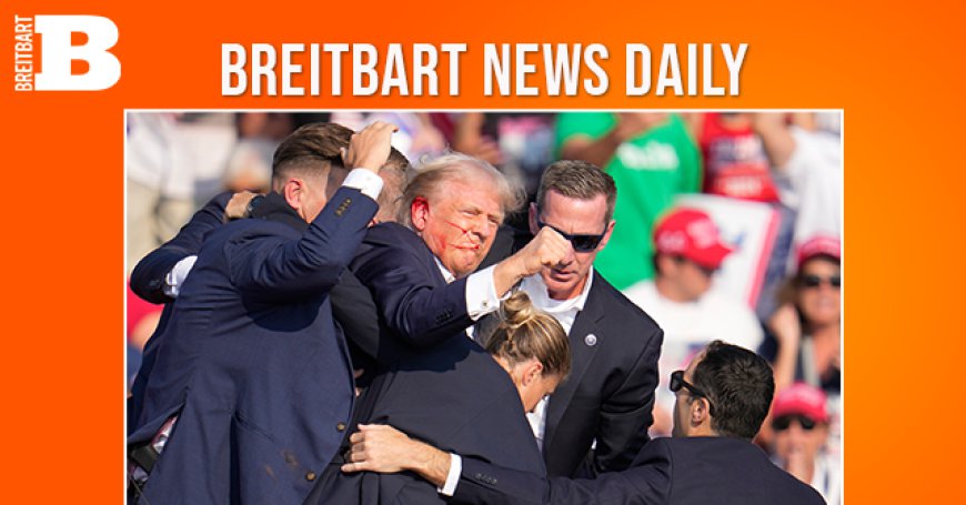 Breitbart News Daily Podcast Ep. 806: Trump Assassination Attempt Anniversary