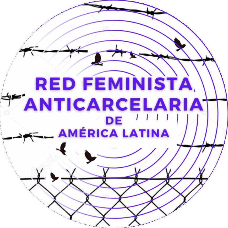 Manifesto of the Feminist Anti-Carceral Network of Latin America