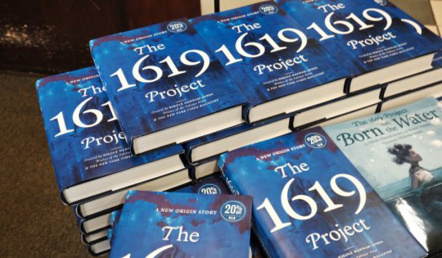 The 1619 Project Has Failed. Why Do Academics Still Take It Seriously?