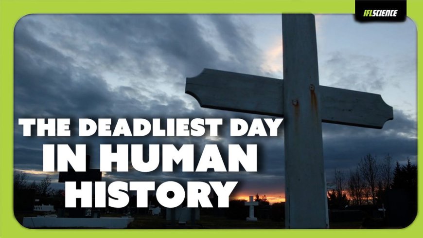 The Worst Day In History For Humans