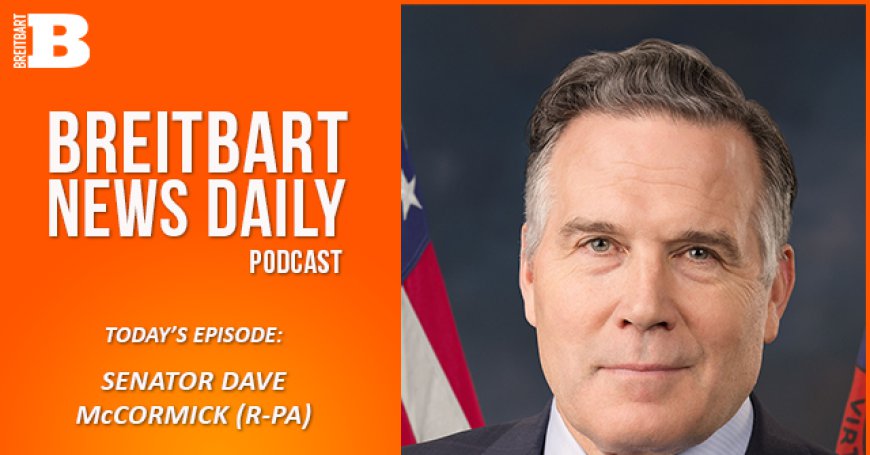 Breitbart News Daily Podcast Ep. 812: Sen. Dave McCormick on Creating Energy Infrastructure to Power AI Innovation
