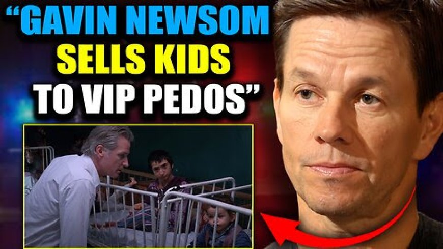 Mark Wahlberg: California Governor Gavin Newsom ‘Raked in Millions Selling Foster Kids’ to Hollywood Pedophiles