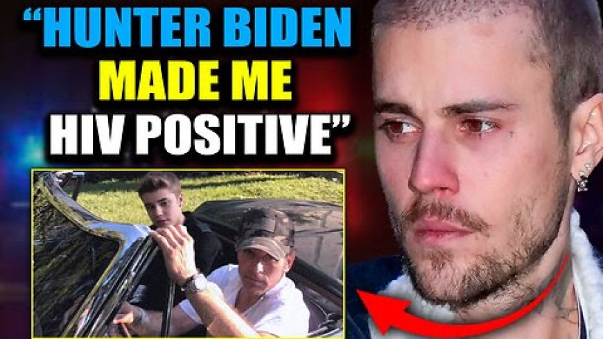 Justin Bieber Reveals He Is ‘Living with HIV’ After Being ‘Violated’ by Hunter Biden in 2009