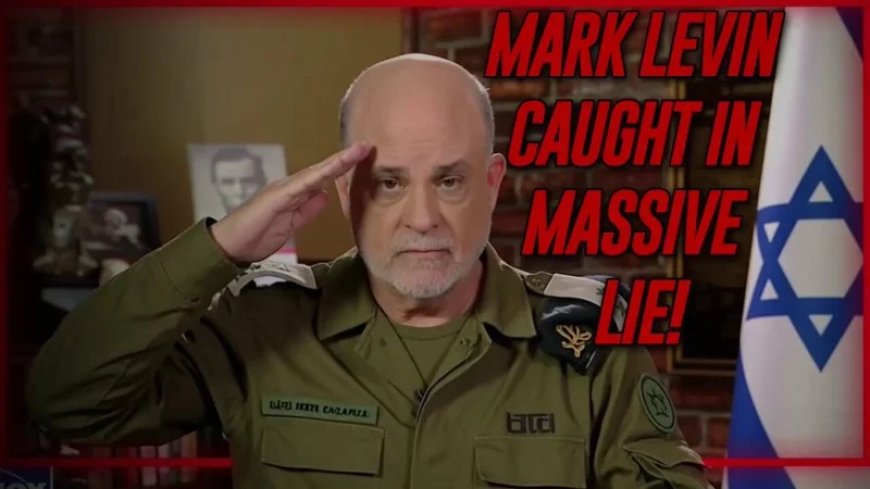 KABOOM! MARK LEVIN CAUGHT IN MASSIVE LIE CONCERNING HIS ACTIVITIES ON BEHALF OF ISRAEL 