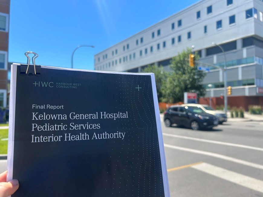 Independent review finds years of strain led to pediatric crisis at Kelowna’s hospital