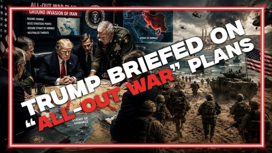BREAKING: President Trump Briefed On “All-Out War” Plans As Admin Prepares For A Ground Invasion Of Iran!