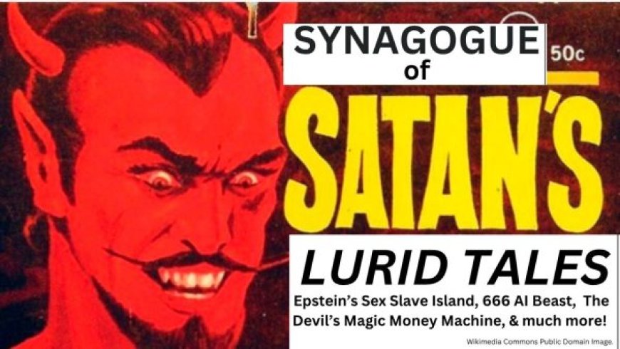 Everything You Wanted to Know About the Synagogue of Satan* (*But Were Afraid to Ask.)