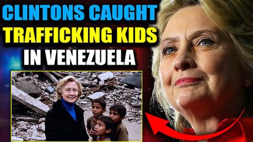 Venezuela Kicks Out Clinton Foundation for ‘Trafficking Children’ Amid Earthquake Chaos