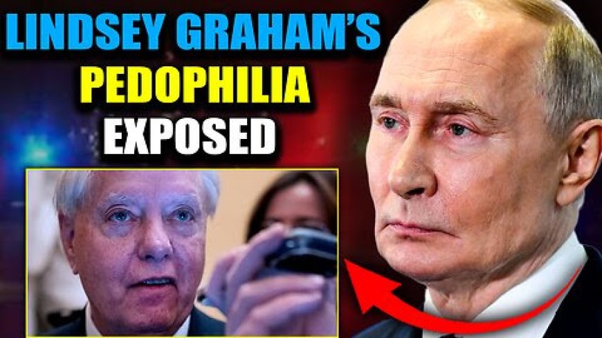 Putin: Israel Killed ‘Pedophile’ Lindsey Graham After Russia Obtained Sensitive Kompromat