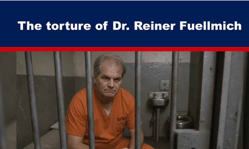 The torture of Dr. Reiner Fuellmich