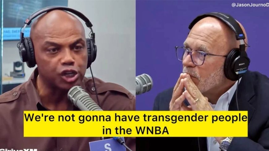 Watch: NBA Legend Charles Barkley Says WNBA Should Have Declared ‘No Transgenders’ And ‘If You Don’t Like It, Kick Rocks’