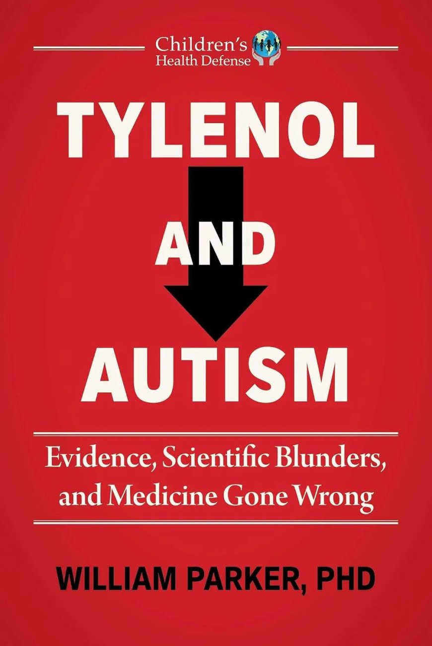 Tylenol and Autism: Evidence, Scientific Blunders, and Medicine Gone Wrong: A Critical Review