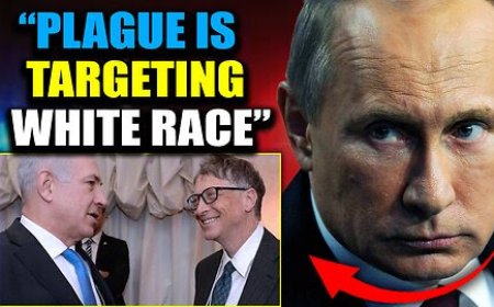 Putin Reveals Plague ‘Engineered’ by Bill Gates and Israel Will ‘Kill 1 Billion White People’