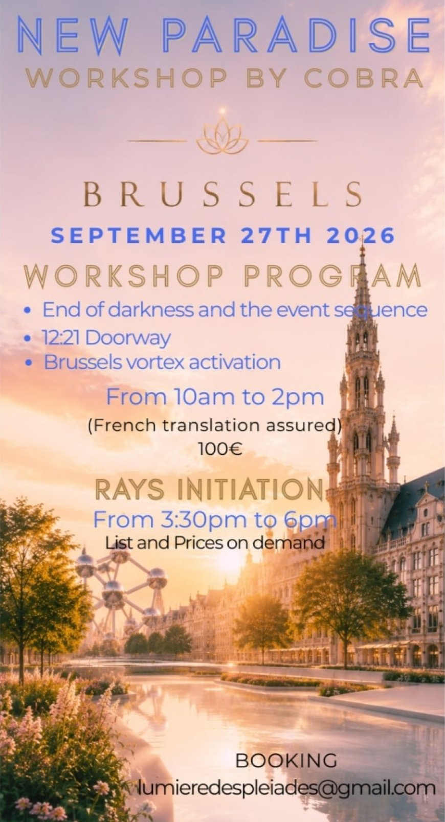 OFFICIAL NOTES : Cobra’s “NEW PARADISE” Workshop in Brussels/Belgium September 2026(Negative/Positive Timelines, European Union, Planetary Situation,Brussels Vortex Activation,End of suffering…)